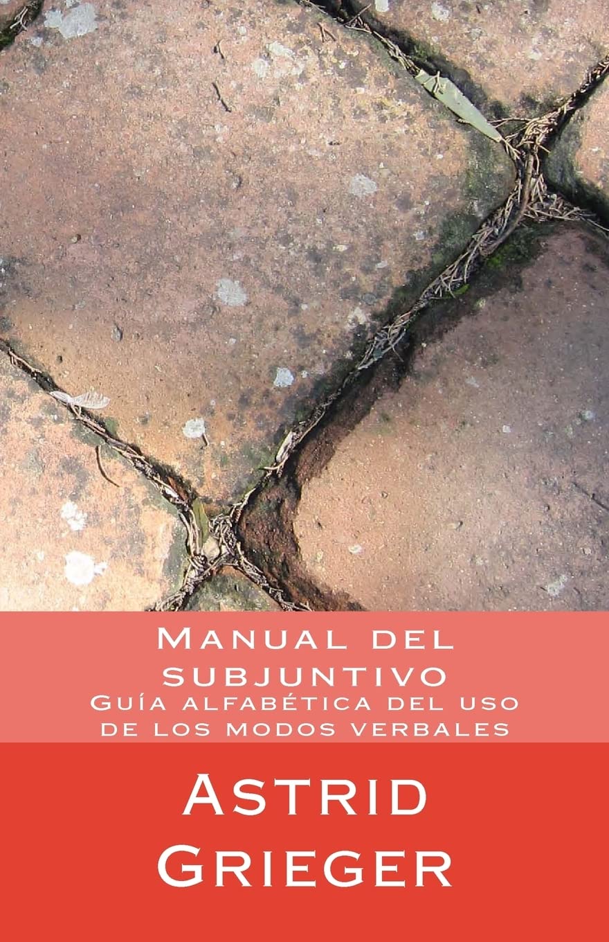 Manual del subjuntivo: Guía alfabética del uso de los modos verbales Foreign Languages ​​& Dictionaries