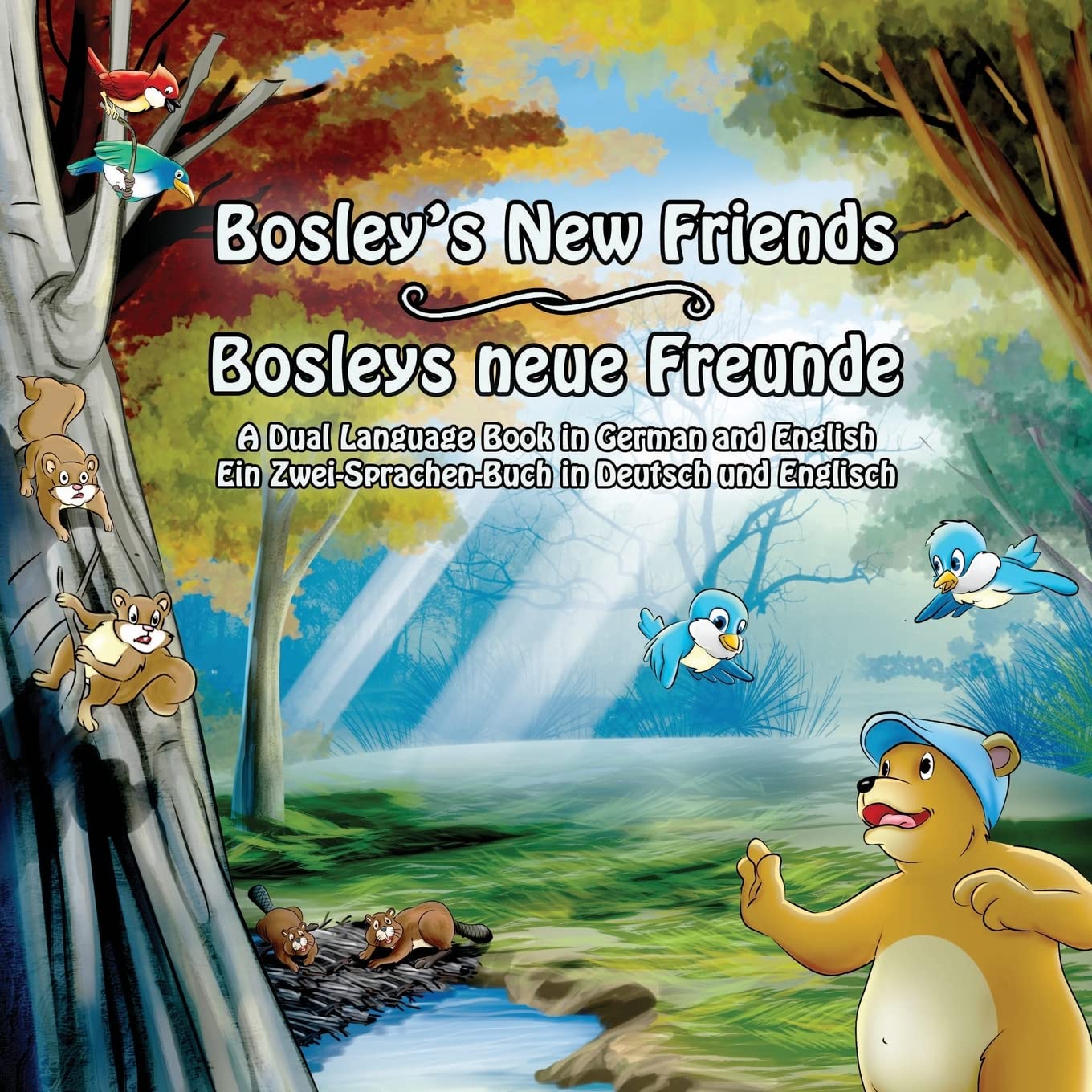 Bosley's New Friends (German - English): A Dual Language Book (The Adventures of Bosley Bear, Band 5) Foreign Languages ​​& Dictionaries