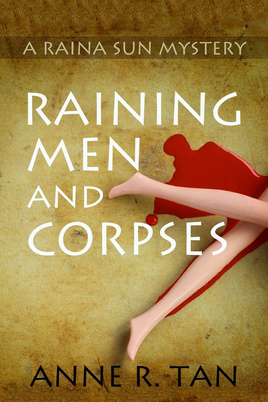 Raining Men and Corpses: A Raina Sun Humorous Mystery (A Raina Sun Mystery, Band 1) Cosy Mystery & Humour