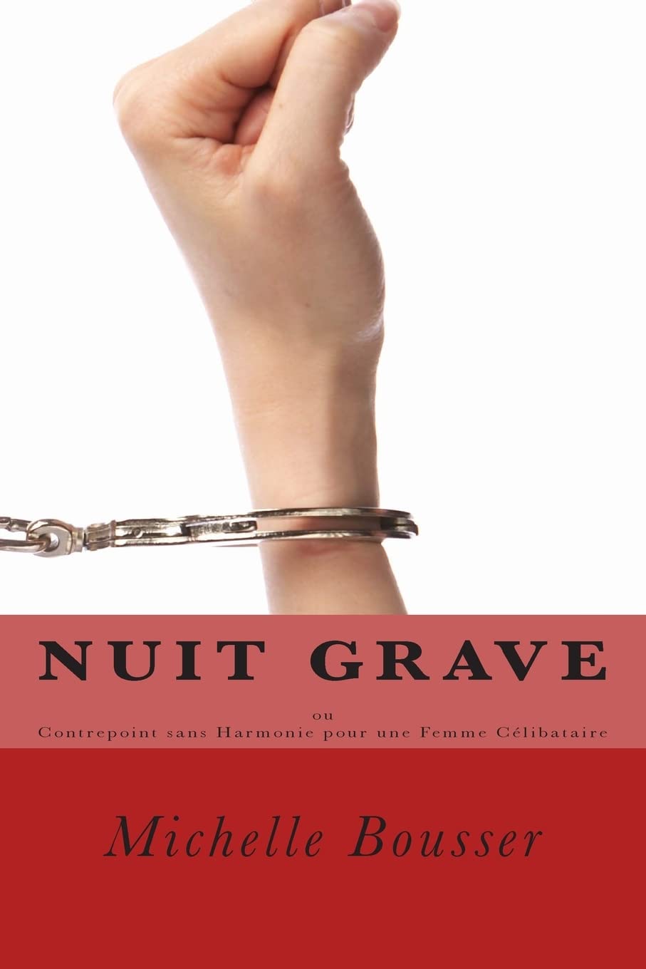 Nuit grave ou contrepoint sans harmonie pour une femme célibataire Contemporary literature