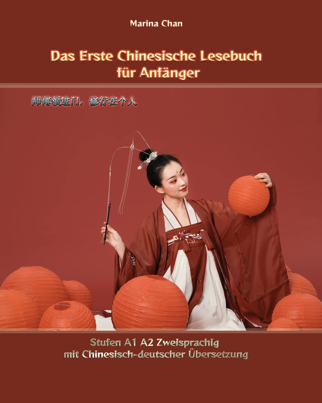 Das Erste Chinesische Lesebuch für Anfänger: Stufen A1 A2 Zweisprachig mit Chinesisch-deutscher Übersetzung (Gestufte Chinesische Lesebücher, Band 1) Foreign Languages ​​& Dictionaries