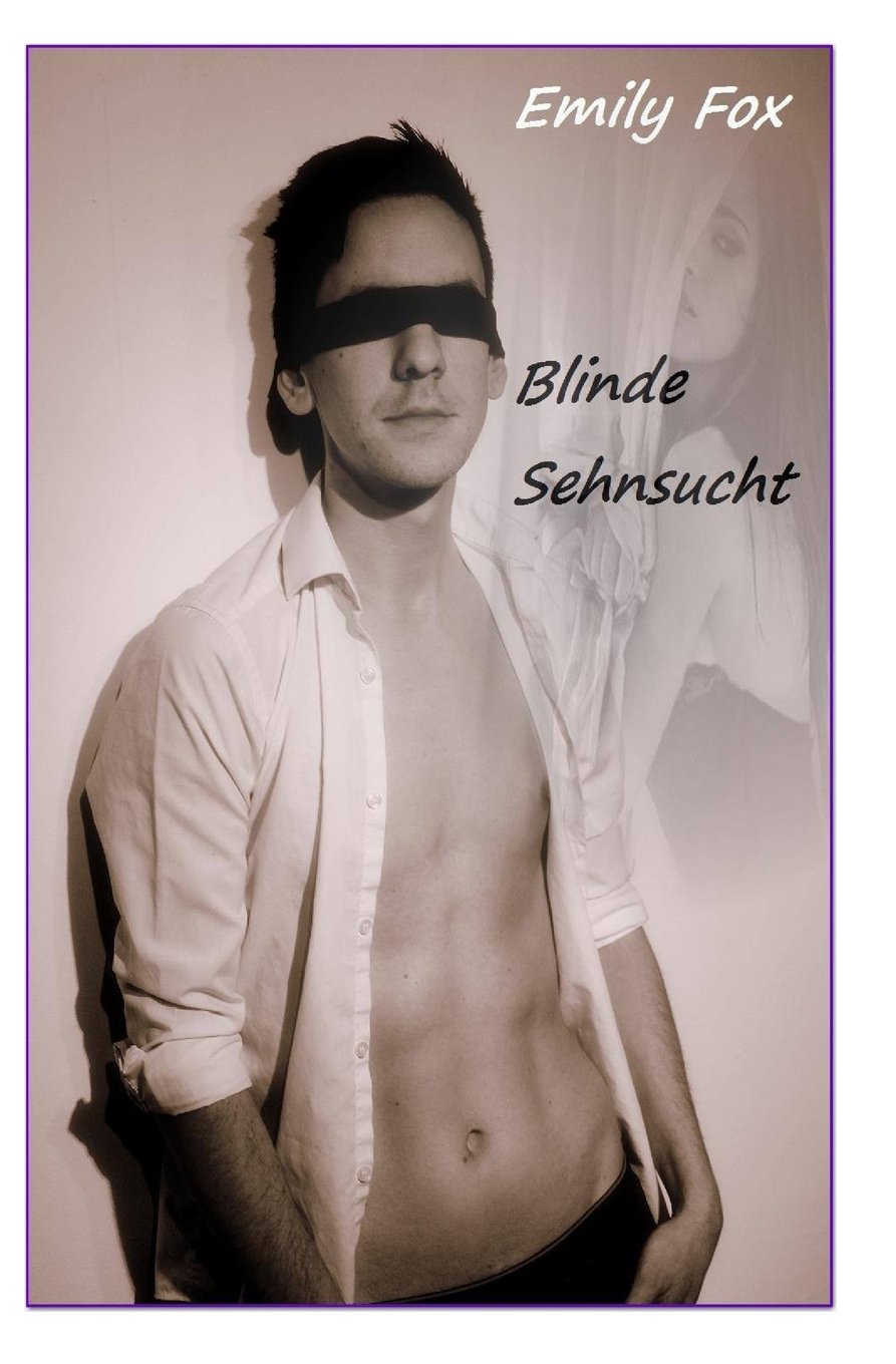 Blinde Sehnsucht Drama