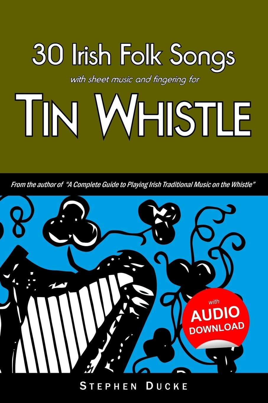 30 Irish Folk Songs with sheet music and fingering for Tin Whistle (Whistle for Kids, Band 5) Sheet Music