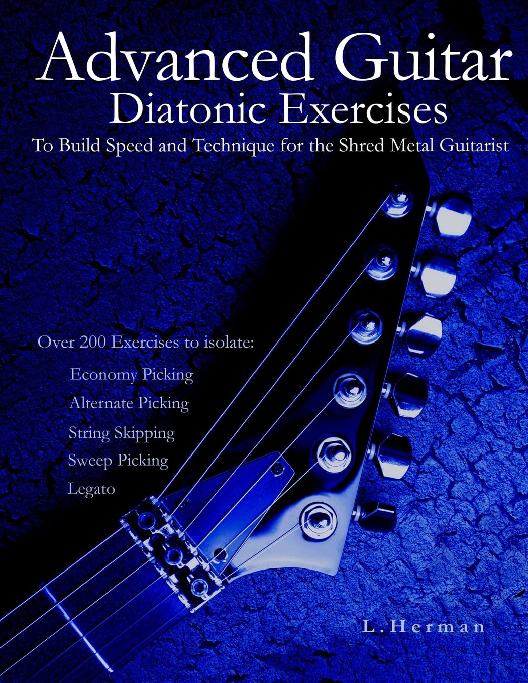 Advanced Guitar Diatonic Exercises To Build Speed and Technique for the Shred Metal Guitarist book