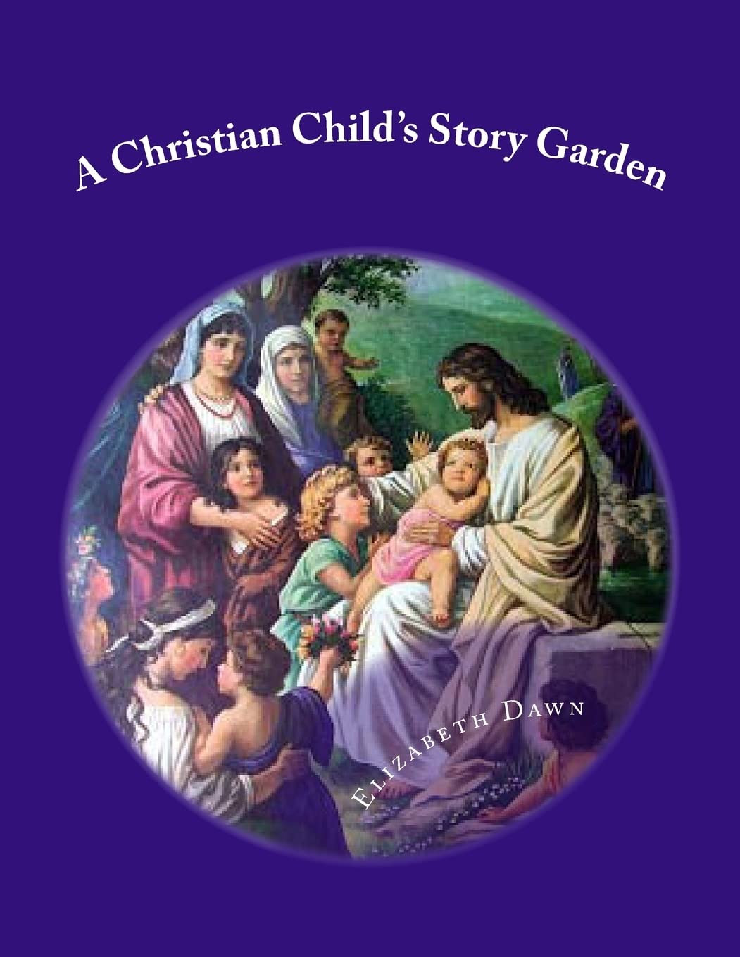 A Christian Child's Story Garden Religion & Esotericism