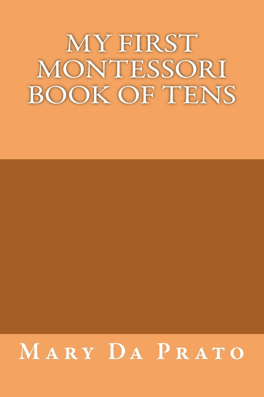My First Montessori Book of Tens (Primary Mathematics, Band 4) Non-fiction