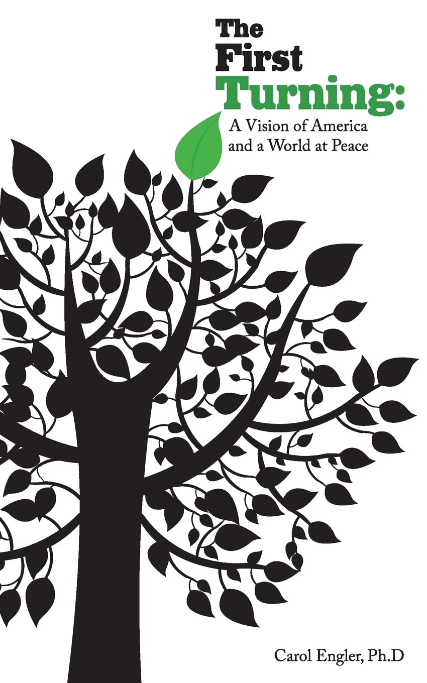 The First Turning: A Vision of America and the World at Peace Social Sciences