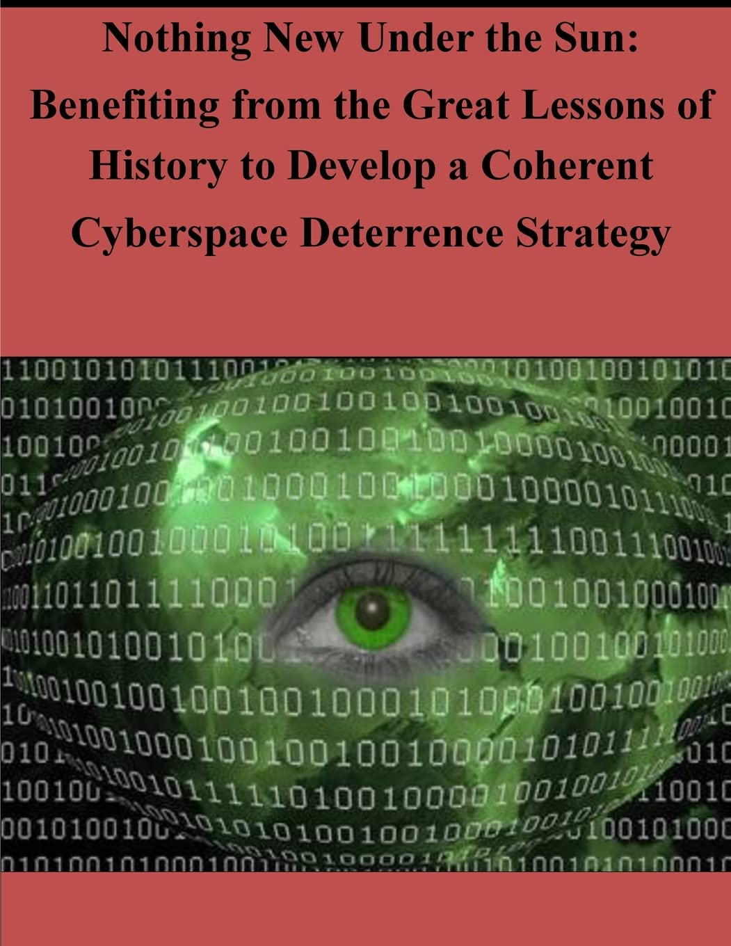 Nothing New Under the Sun - Benefiting from the Great Lessons of History to Develop a Coherent Cyberspace Books