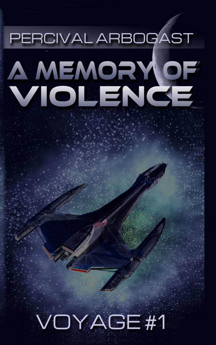 A Memory of Violence (A Voyage of the Battlecruiser Methuselah, Band 1) Space Opera