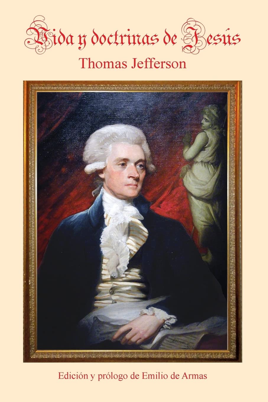 Vida y doctrinas de Jesus: Edicion de Emilio de Armas (HETEROTEXTOS, Band 1) Religion & Esotericism