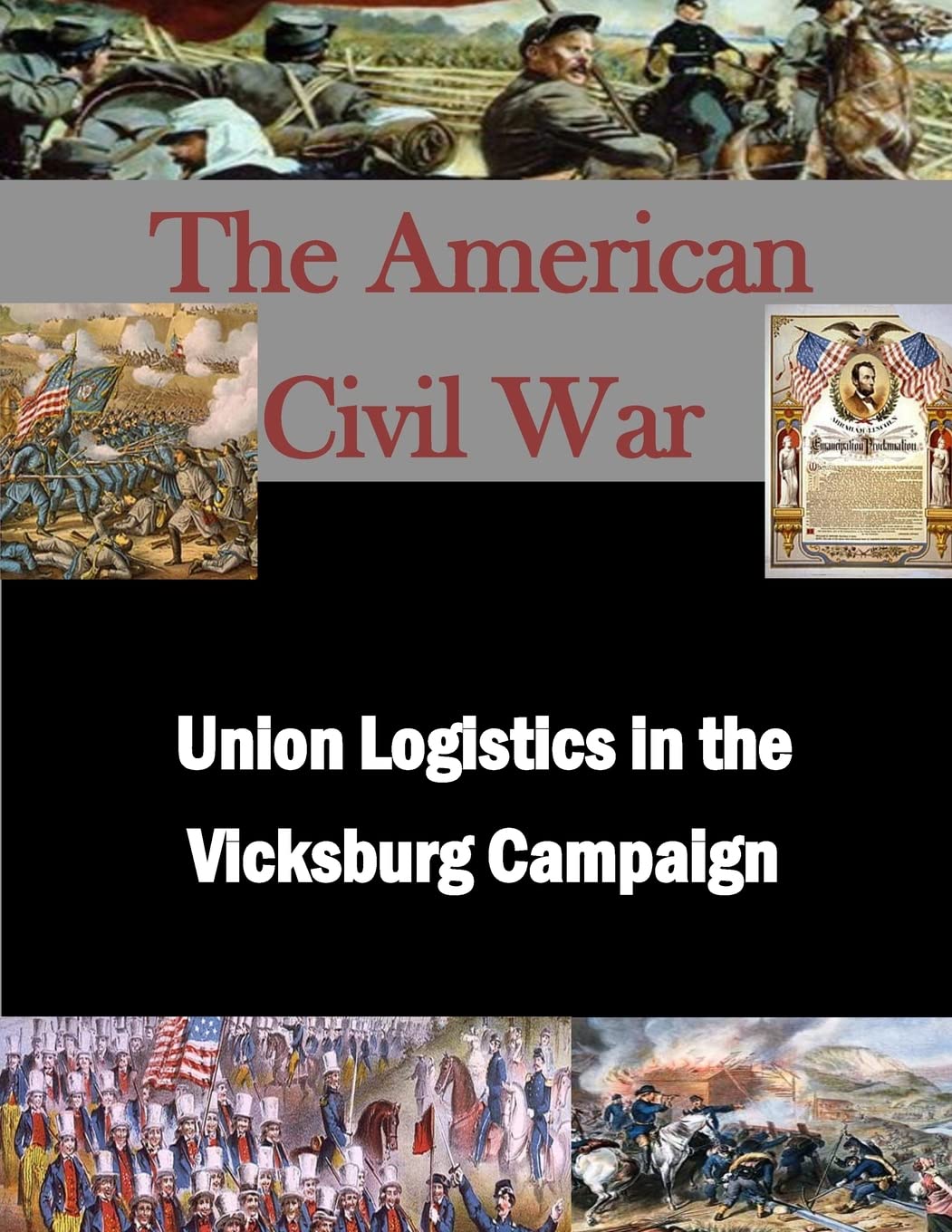 Union Logistics in the Vicksburg Campaign Politics & History