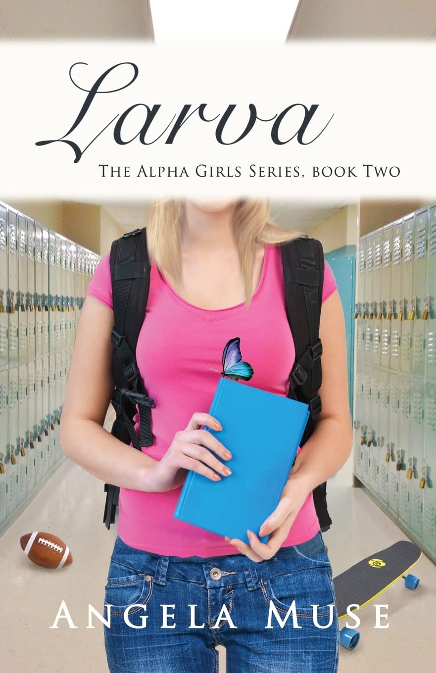 Larva: The Alpha Girls series, book two Romance