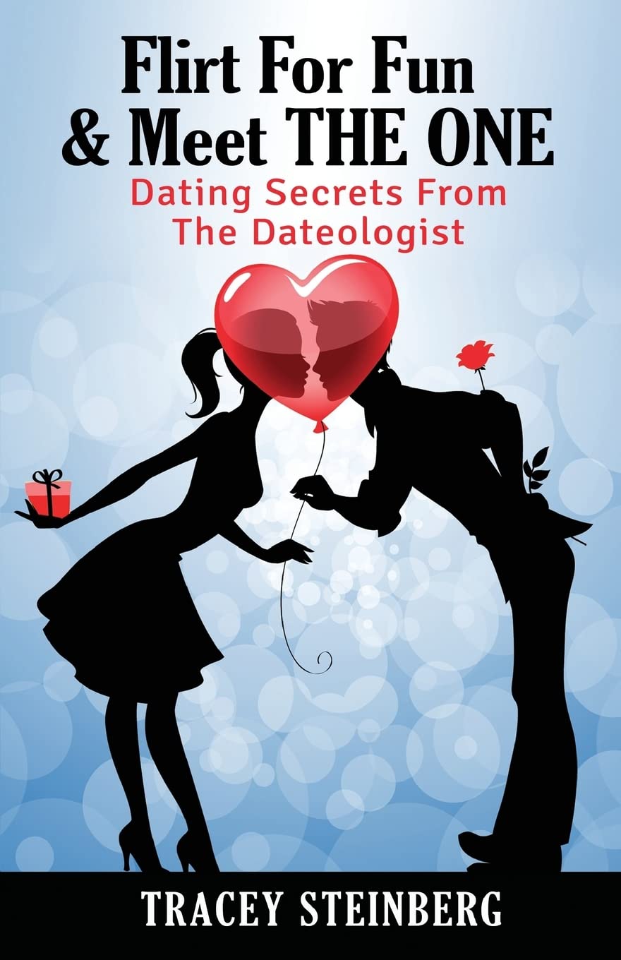 Flirt For Fun & Meet The One: Dating Secrets From The Dateologist Partnership & Love
