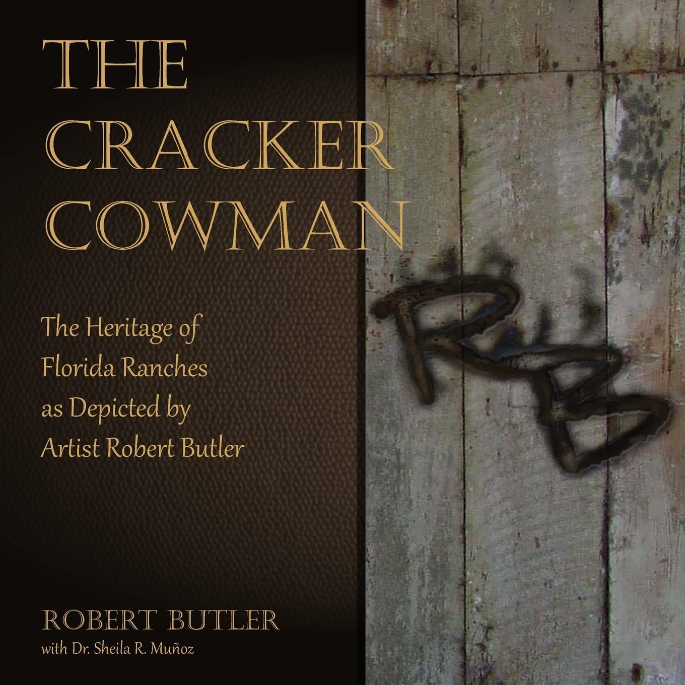 The Cracker Cowman: The Heritage of Florida Ranches as Depicted by Artist Robert Butler Film, Art & Culture