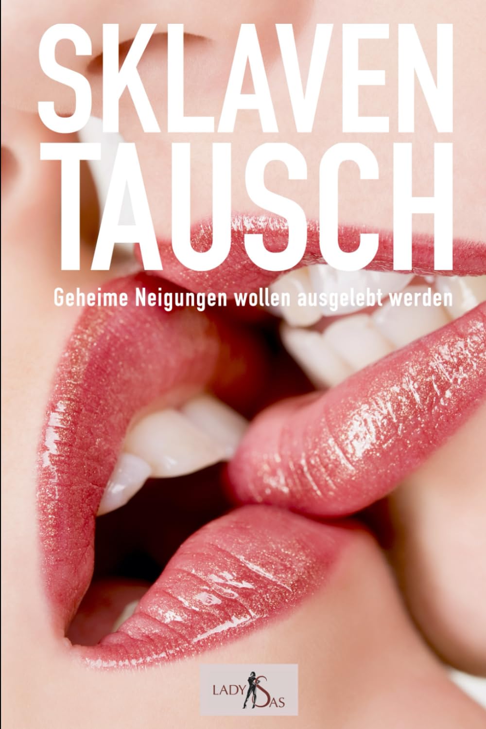 Sklaventausch: Reale Erzaehlung von Lady Sas, private SM-Herrin Eroticism
