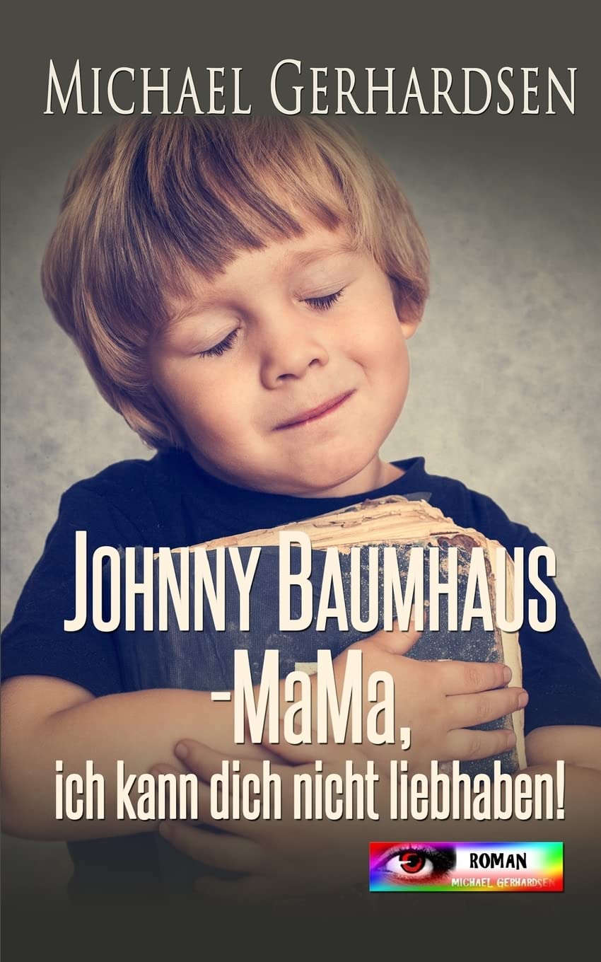 Johnny Baumhaus - Mama, ich kann dich nicht liebhaben! Drama