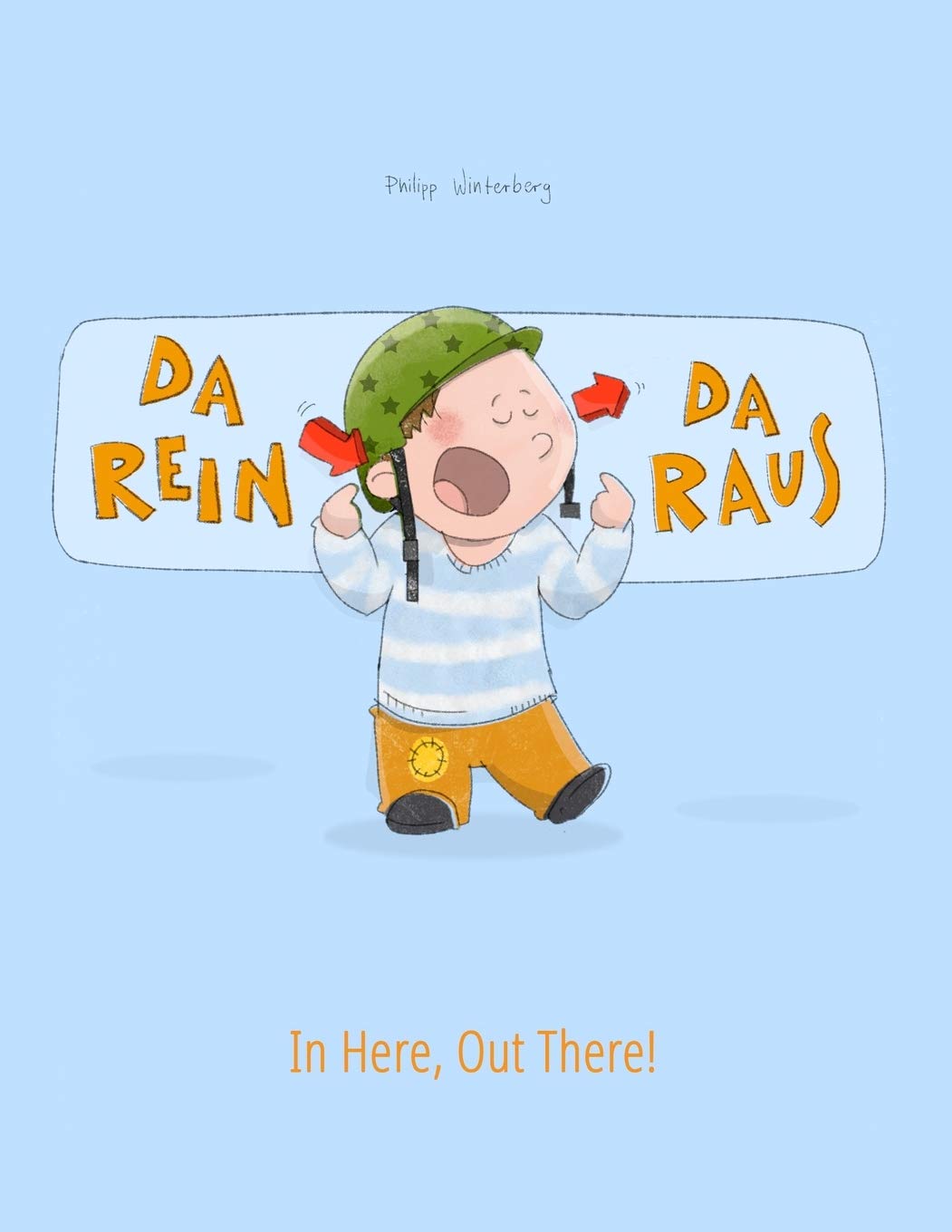 Da rein, da raus! In here, out there!: Kinderbuch Deutsch-Englisch (zweisprachig/bilingual) (Bilinguale Bücher (Deutsch-Englisch) Von Philipp Winterberg) Foreign Languages ​​& Dictionaries
