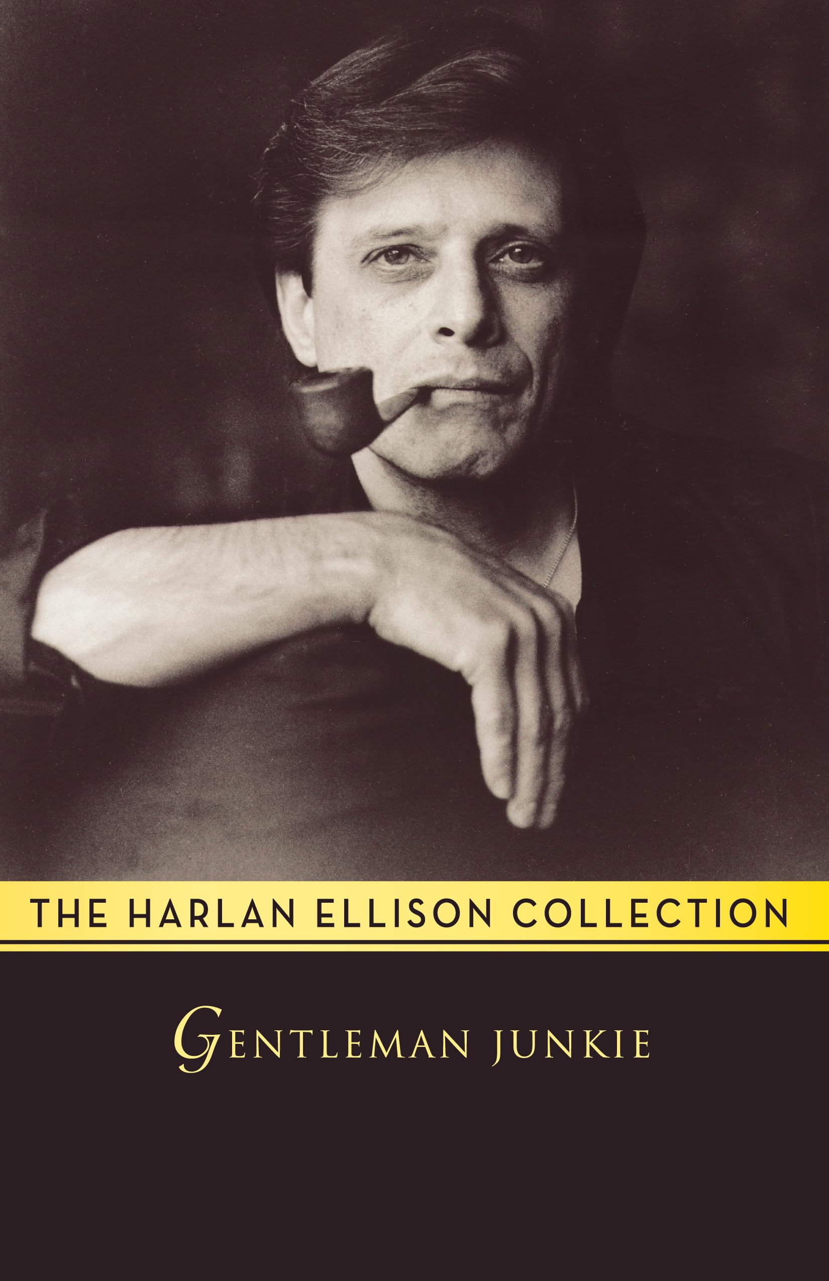 Gentleman Junkie: Stories (The Harlan Ellison Collection) Essays & Short Stories