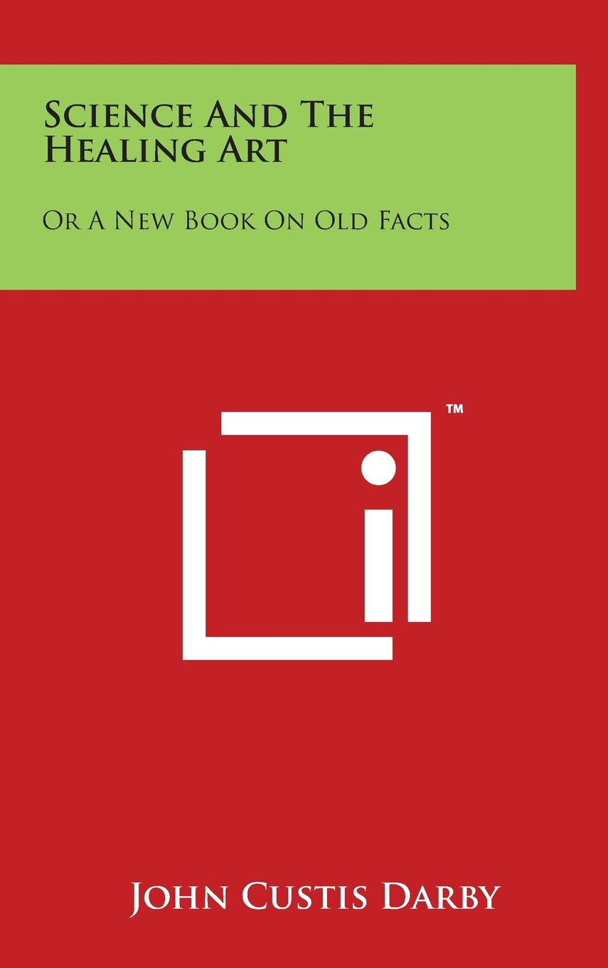 Science And The Healing Art: Or A New Book On Old Facts Health, Nutrition & Fitness