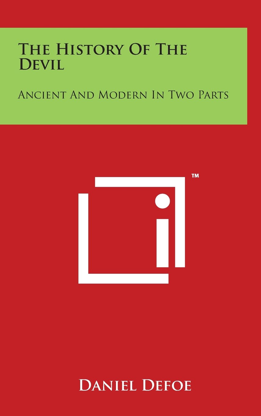 The History Of The Devil: Ancient And Modern In Two Parts Politics & History