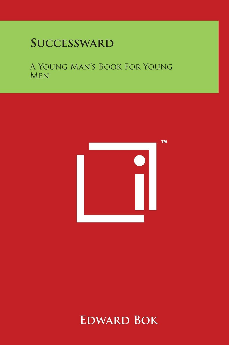 Successward: A Young Man's Book for Young Men Business, Finance & Career