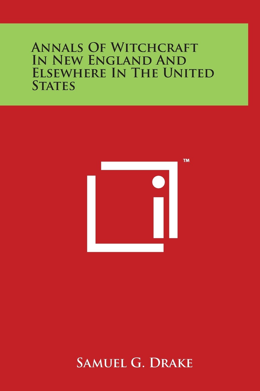 Annals of Witchcraft in New England and Elsewhere in the United States Religion & Esotericism