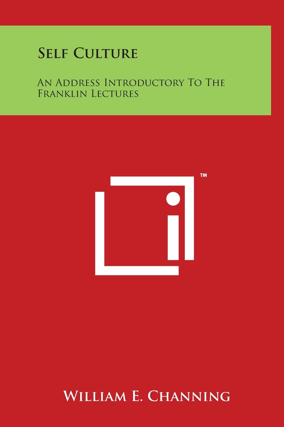 Self Culture: An Address Introductory to the Franklin Lectures Contemporary literature