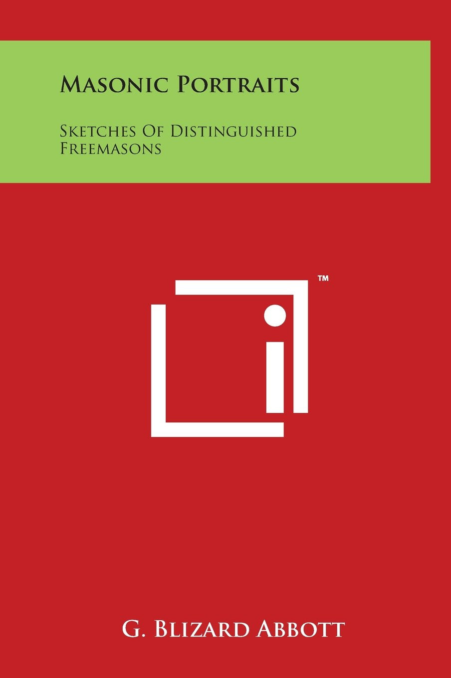 Masonic Portraits: Sketches of Distinguished Freemasons Social Sciences