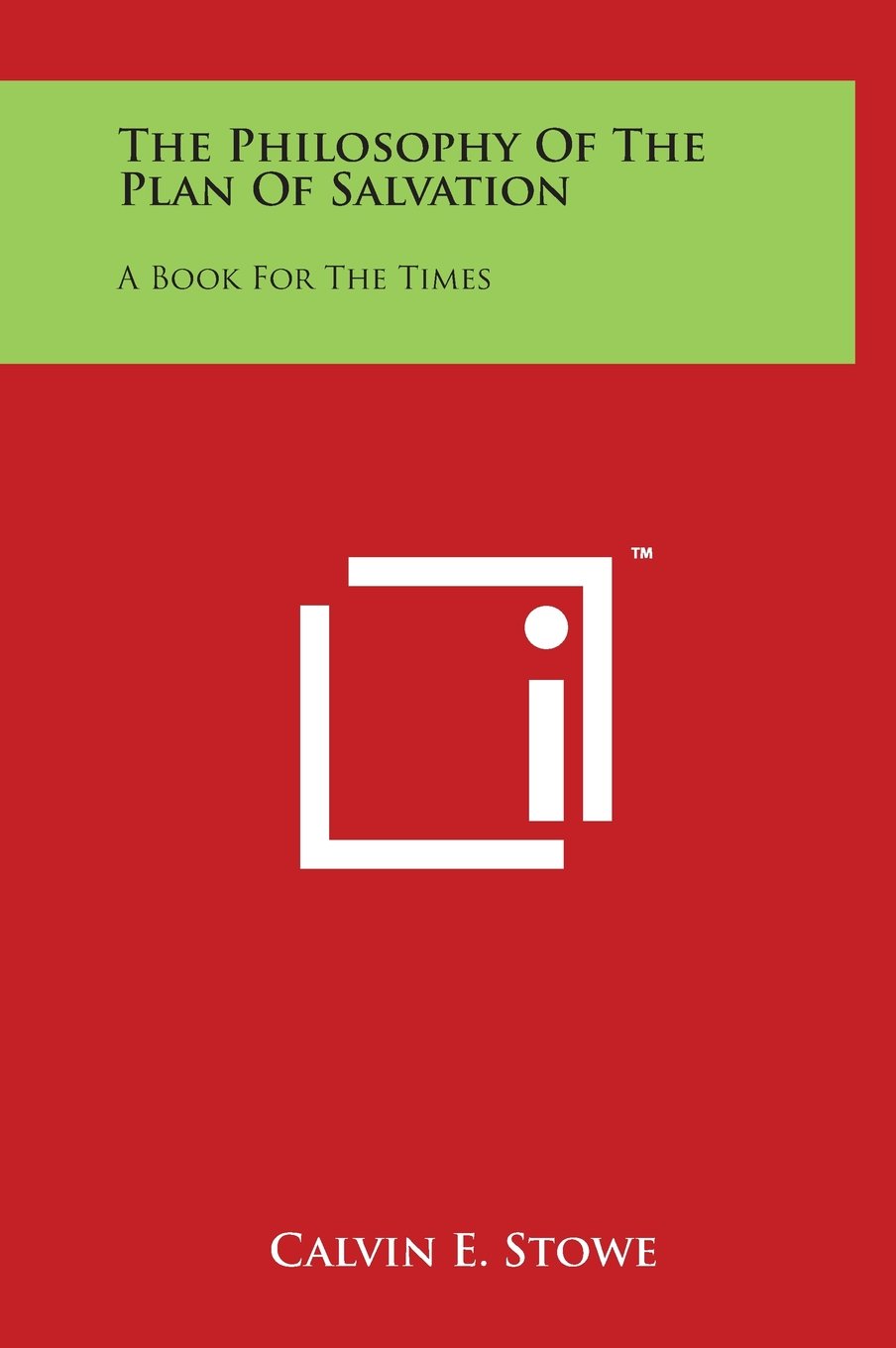 The Philosophy of the Plan of Salvation: A Book for the Times Philosophy