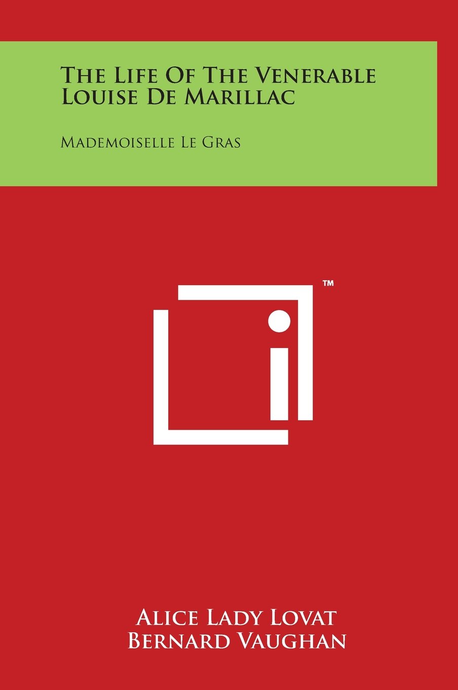 The Life Of The Venerable Louise De Marillac: Mademoiselle Le Gras Art & Literature