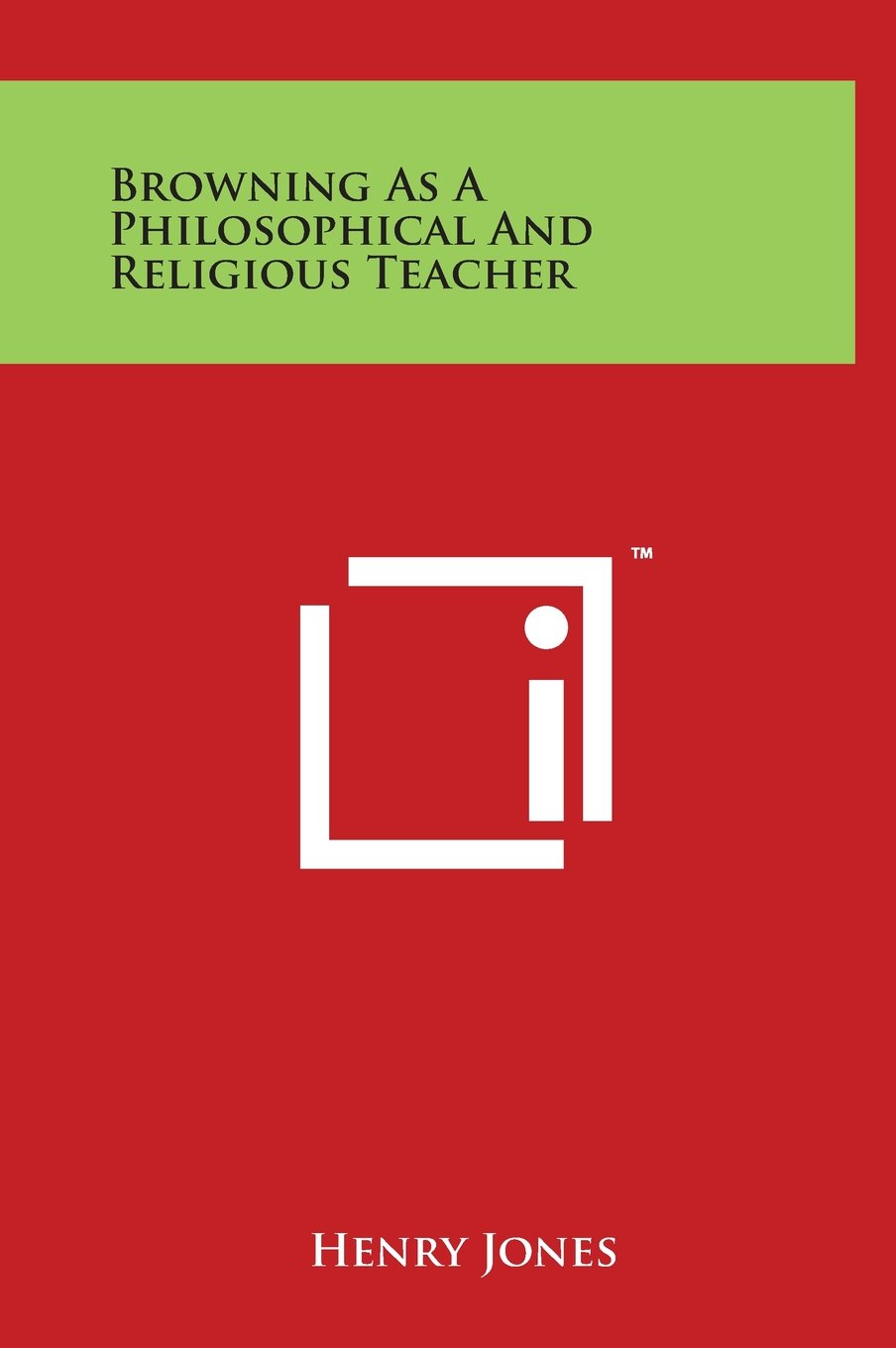 Browning As A Philosophical And Religious Teacher Philosophy