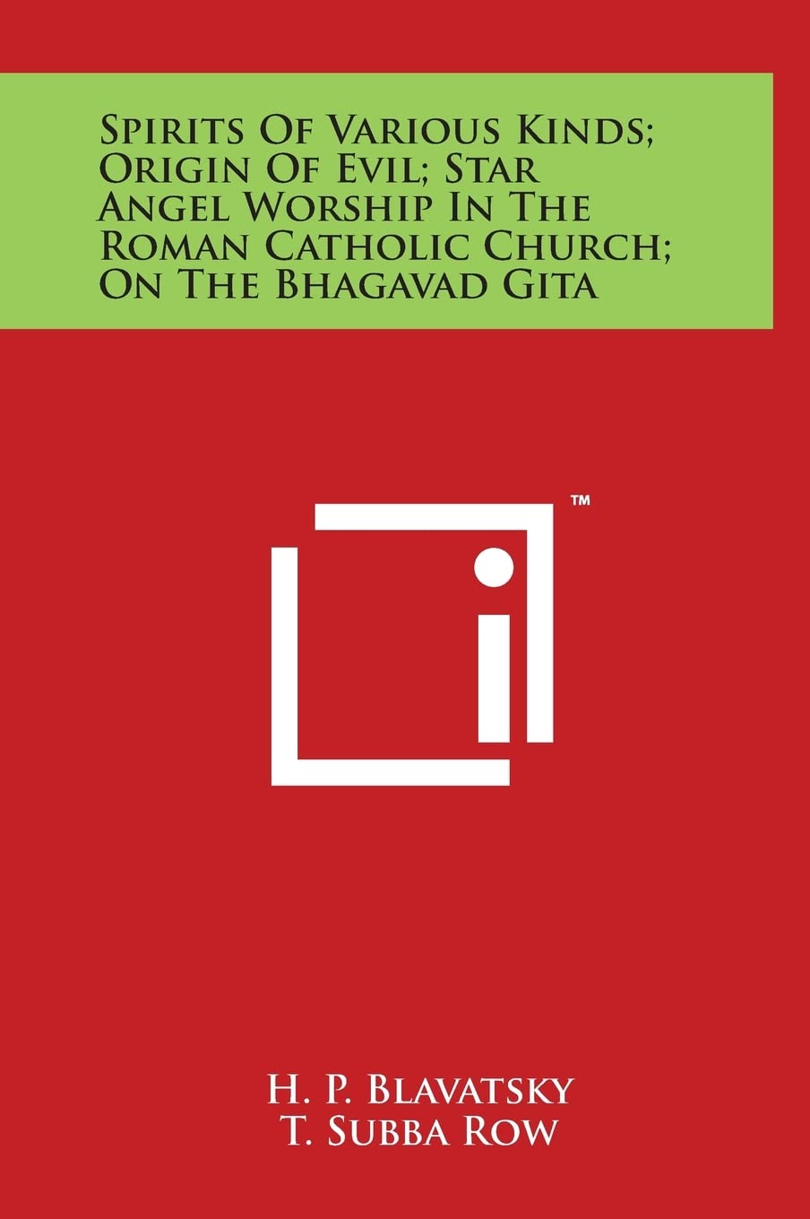 Spirits Of Various Kinds; Origin Of Evil; Star Angel Worship In The Roman Catholic Church; On The Bhagavad Gita Philosophy