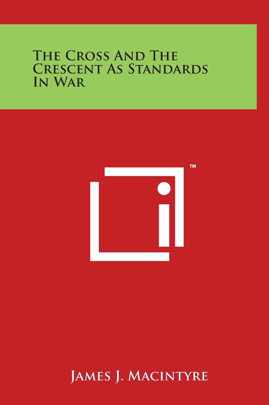 The Cross And The Crescent As Standards In War Politics & History