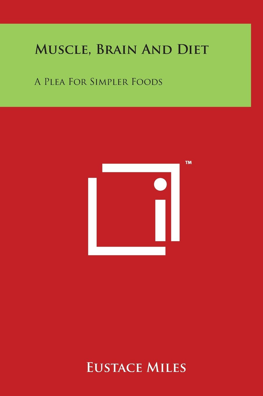 Muscle, Brain And Diet: A Plea For Simpler Foods Contemporary literature