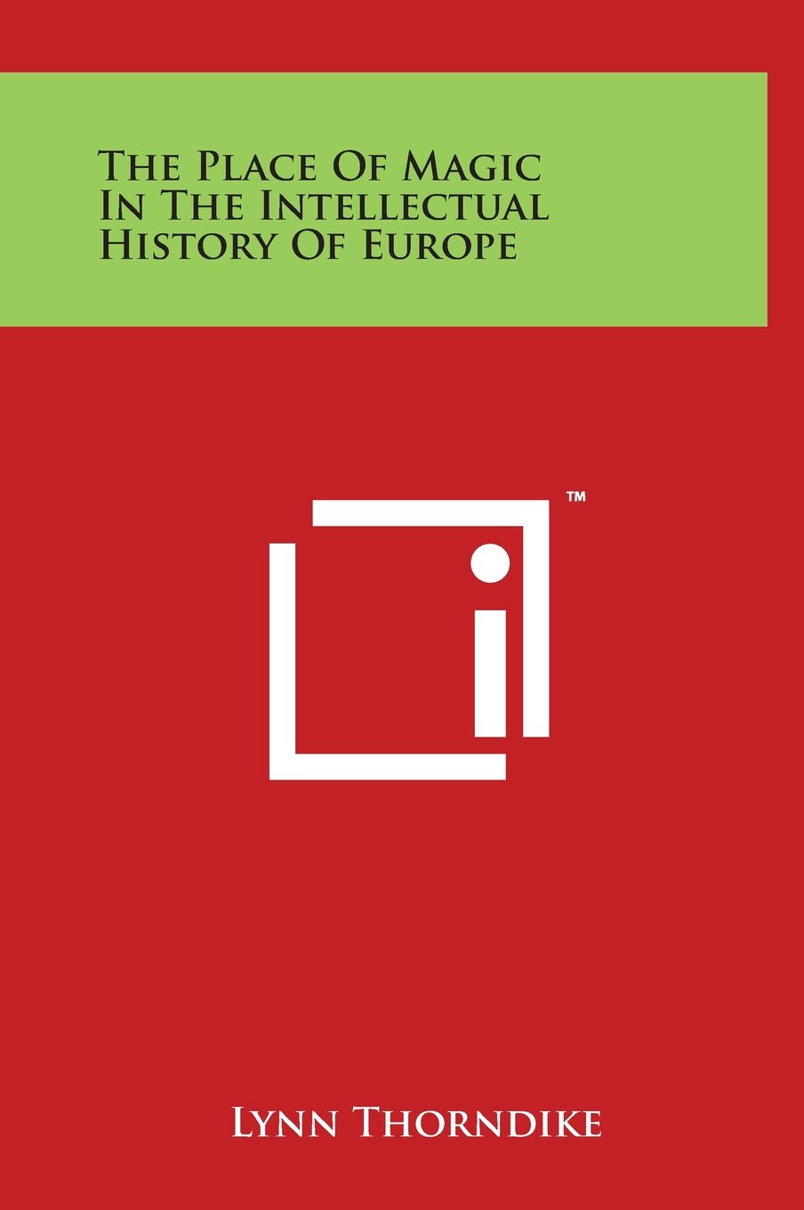 The Place of Magic in the Intellectual History of Europe Politics & History