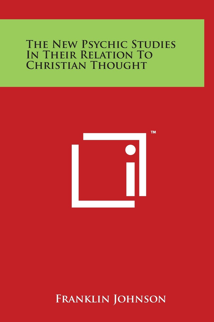 The New Psychic Studies in Their Relation to Christian Thought Philosophy