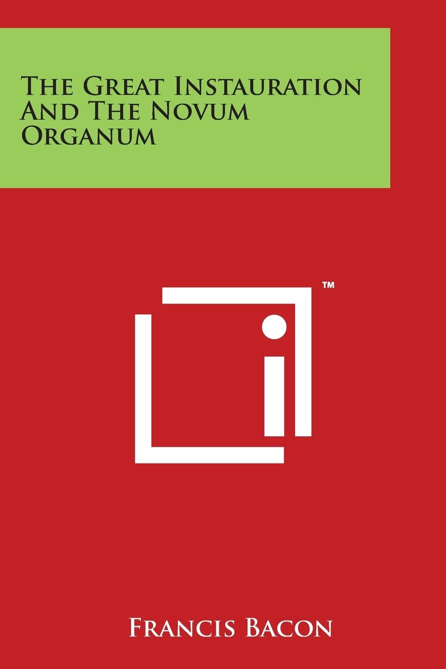 The Great Instauration And The Novum Organum book