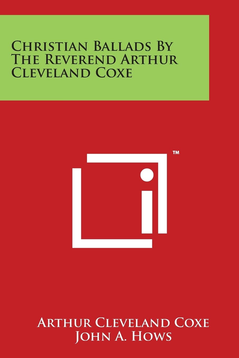 Christian Ballads by the Reverend Arthur Cleveland Coxe Philosophy