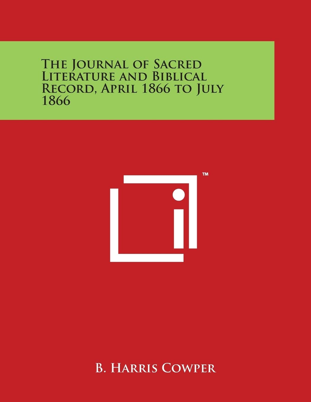The Journal of Sacred Literature and Biblical Record, April 1866 to July 1866 Essays & Short Stories