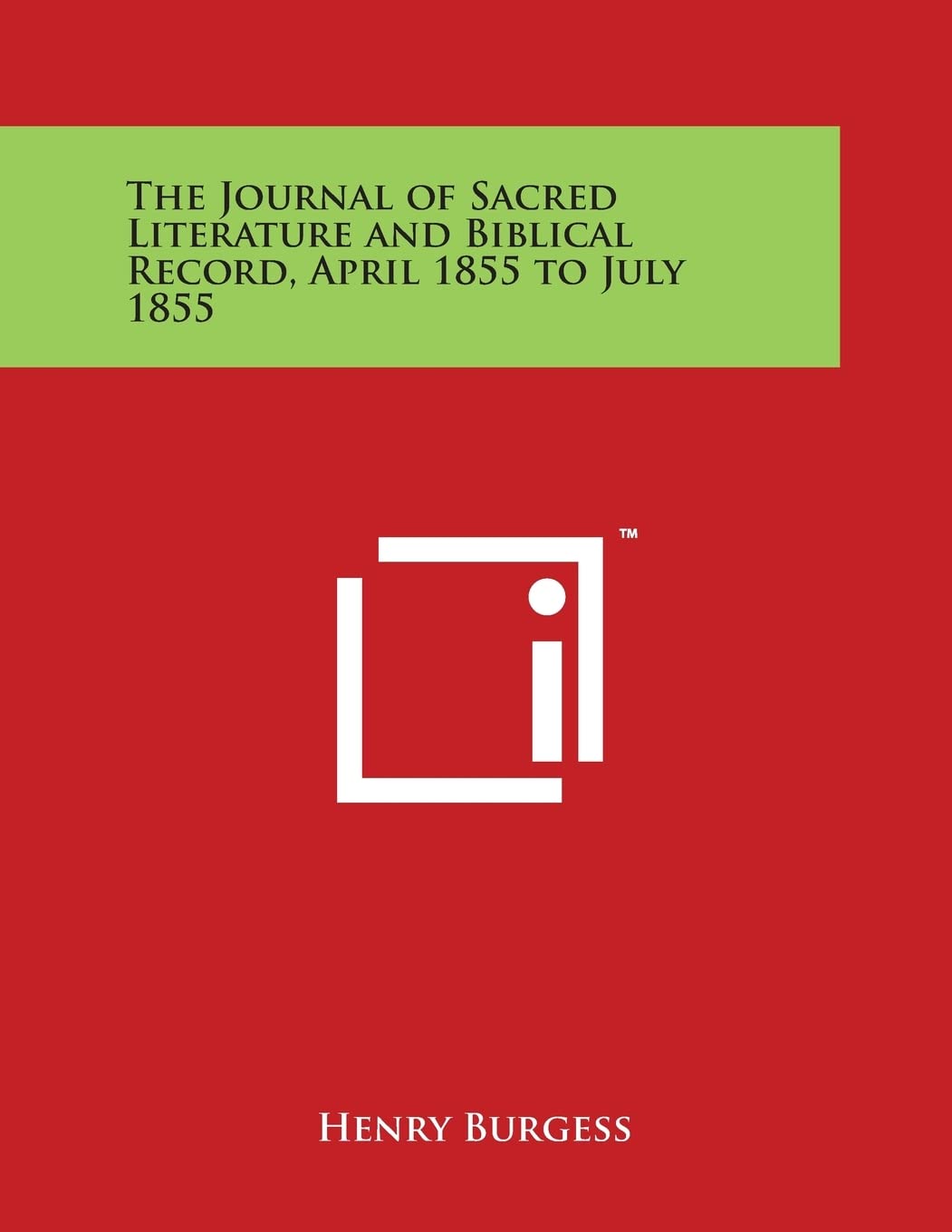 The Journal of Sacred Literature and Biblical Record, April 1855 to July 1855 Essays & Short Stories