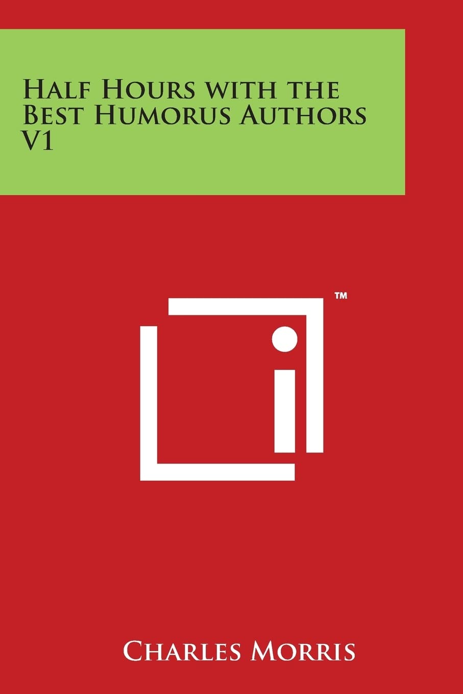 Half Hours with the Best Humorus Authors V1 Contemporary literature