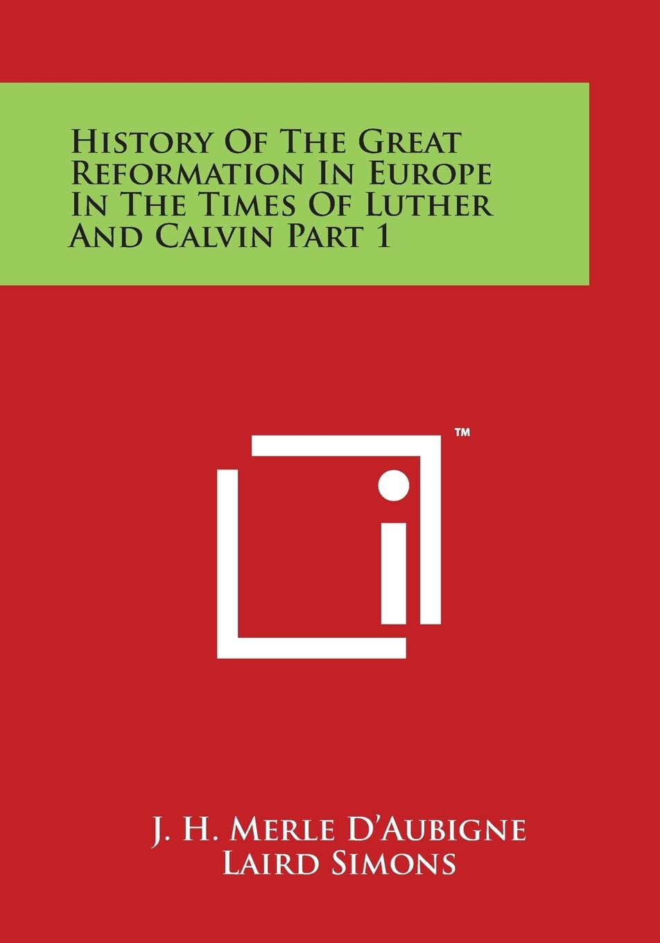 History of the Great Reformation in Europe in the Times of Luther and Calvin Part 1 Philosophy