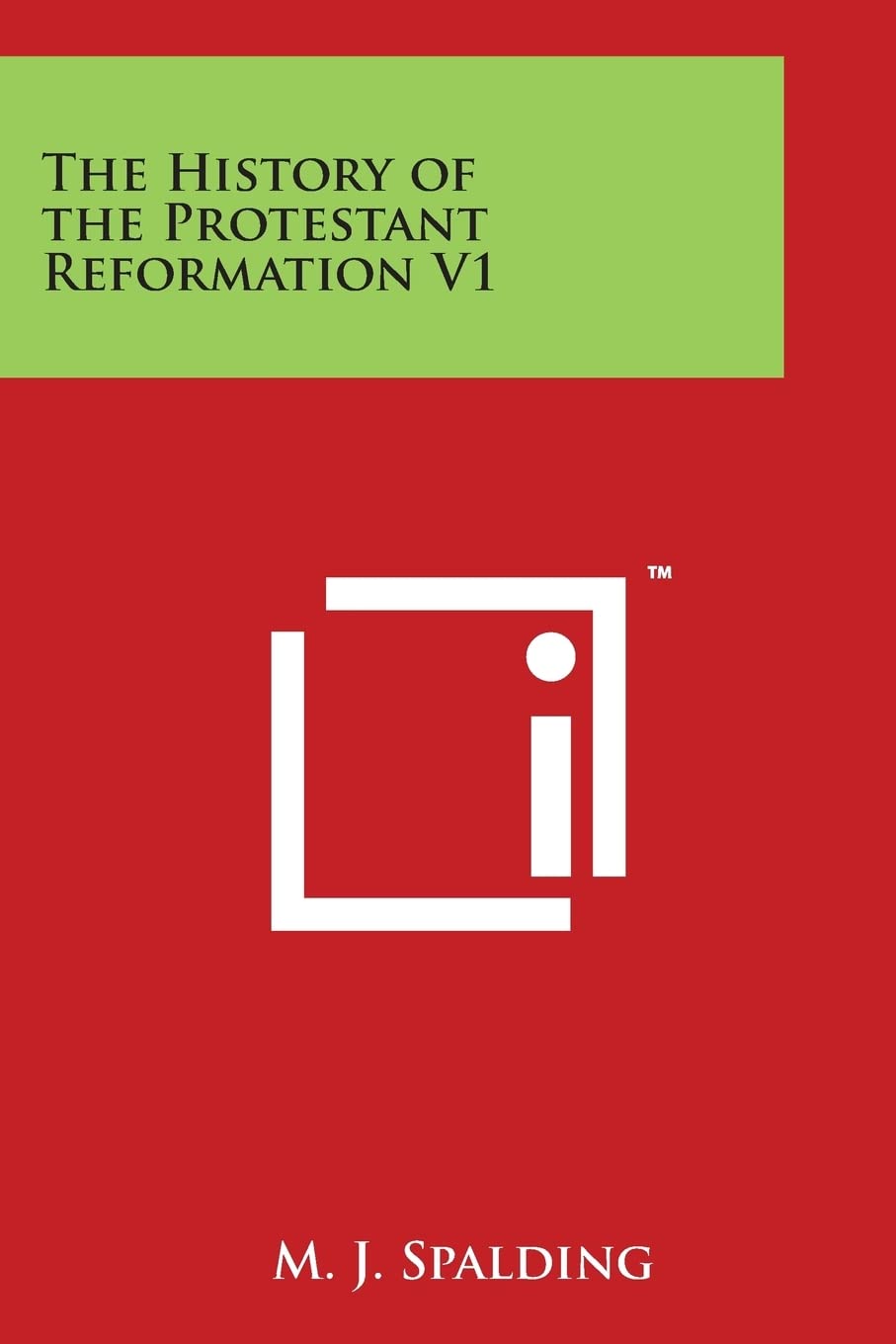 The History of the Protestant Reformation V1 Philosophy