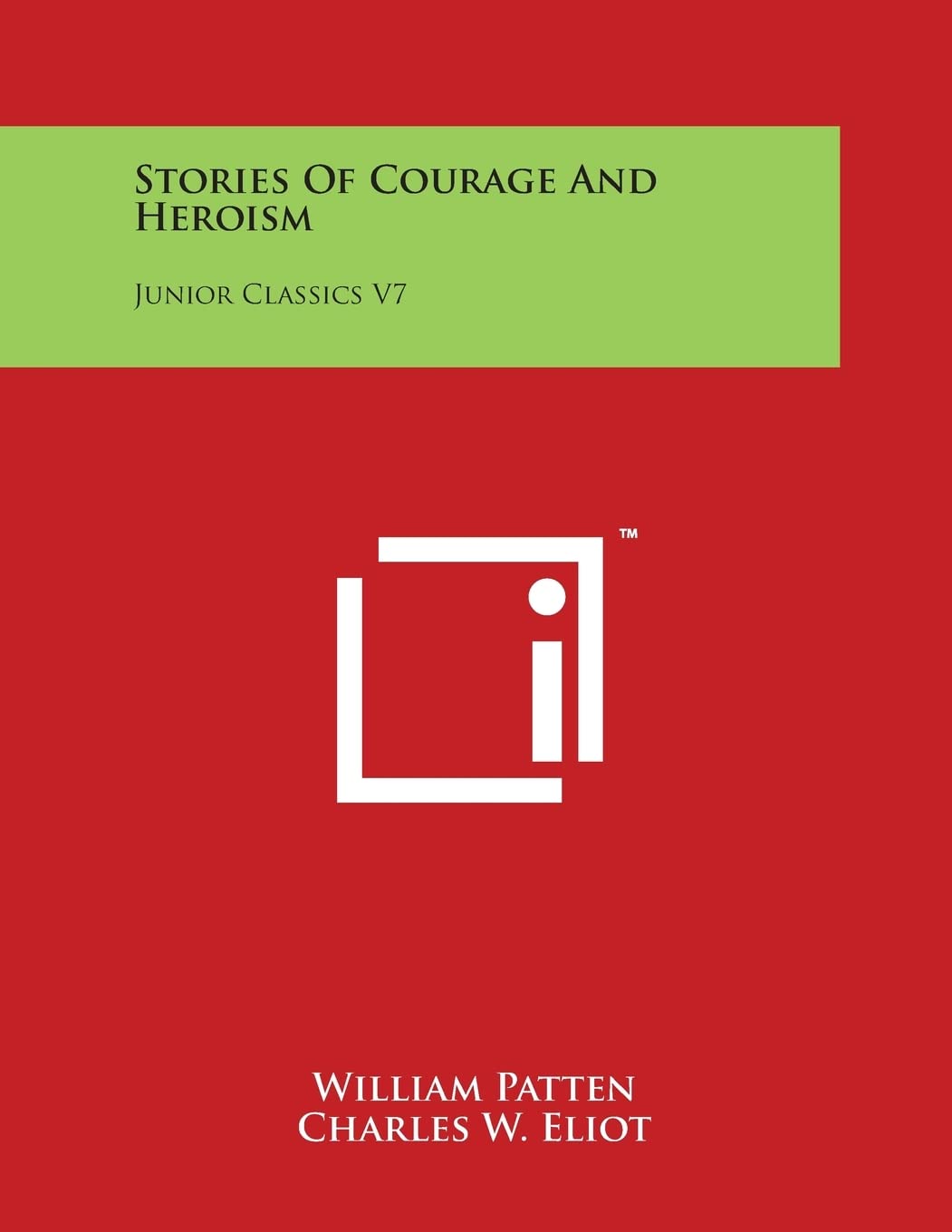 Stories Of Courage And Heroism: Junior Classics V7 Contemporary literature