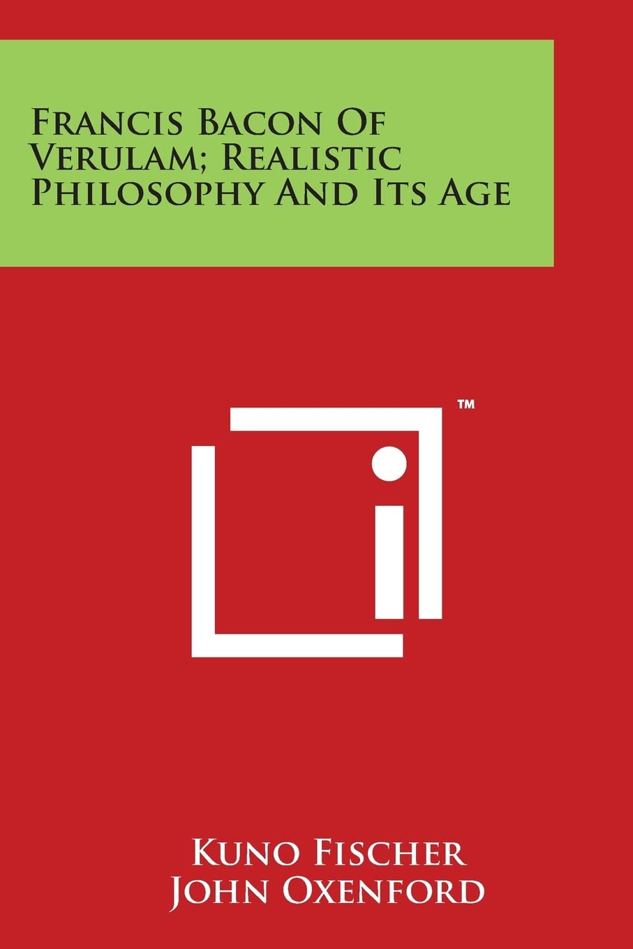 Francis Bacon Of Verulam; Realistic Philosophy And Its Age Contemporary literature