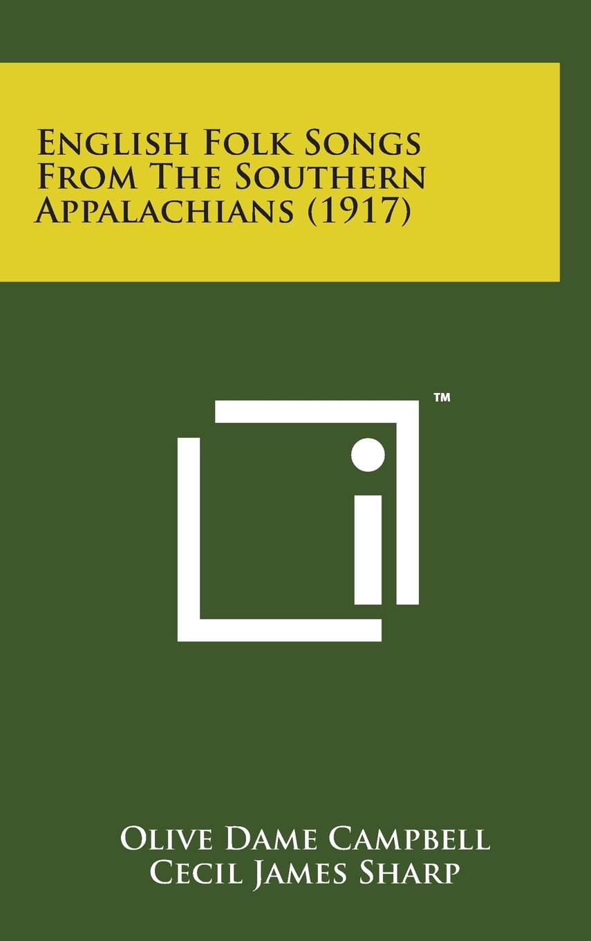 English Folk Songs from the Southern Appalachians (1917) Social Sciences