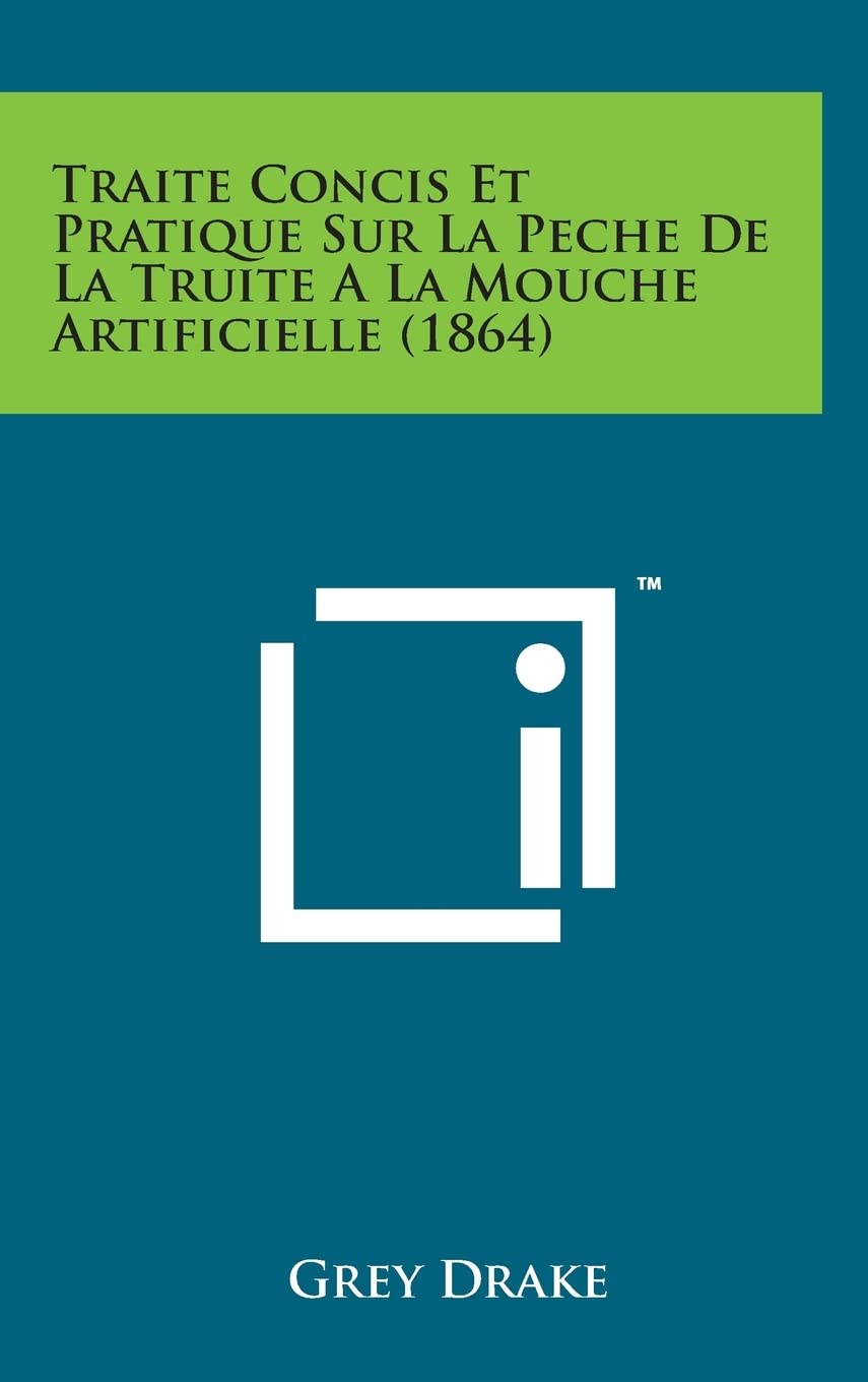Traite Concis Et Pratique Sur La Peche de La Truite a la Mouche Artificielle (1864) book