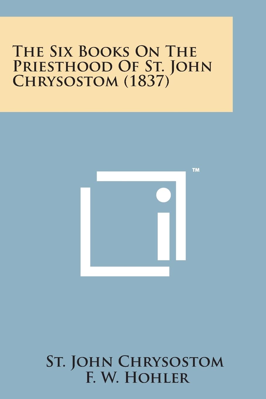 The Six Books on the Priesthood of St. John Chrysostom (1837) Contemporary literature