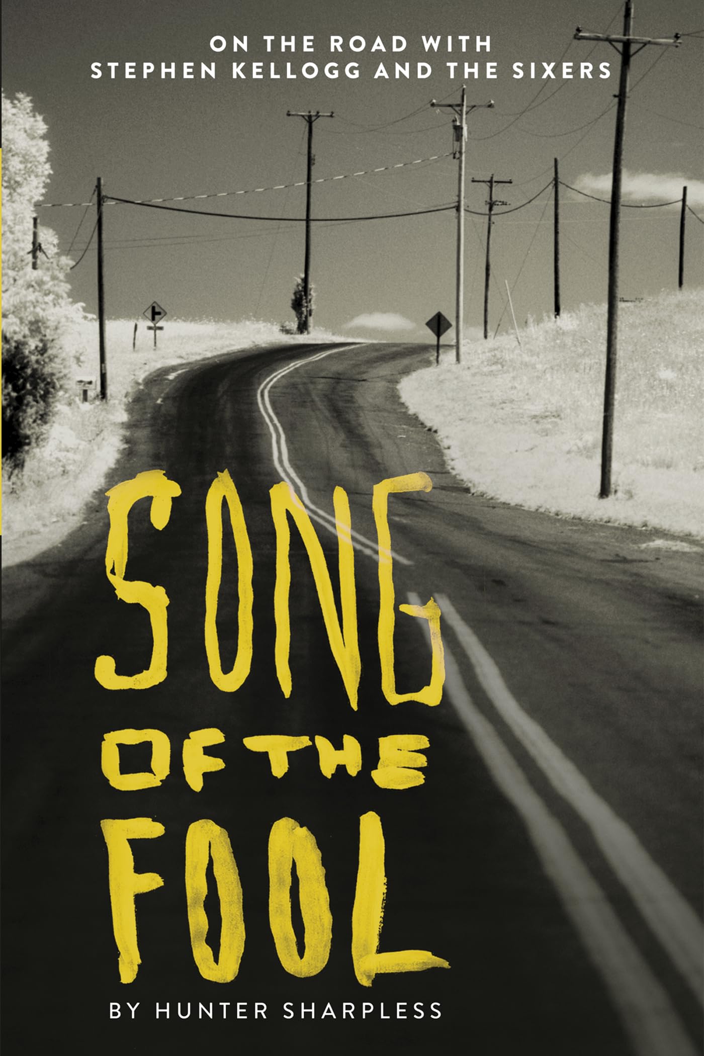 Song of the Fool: On the Road with Stephen Kellogg and the Sixers Contemporary literature