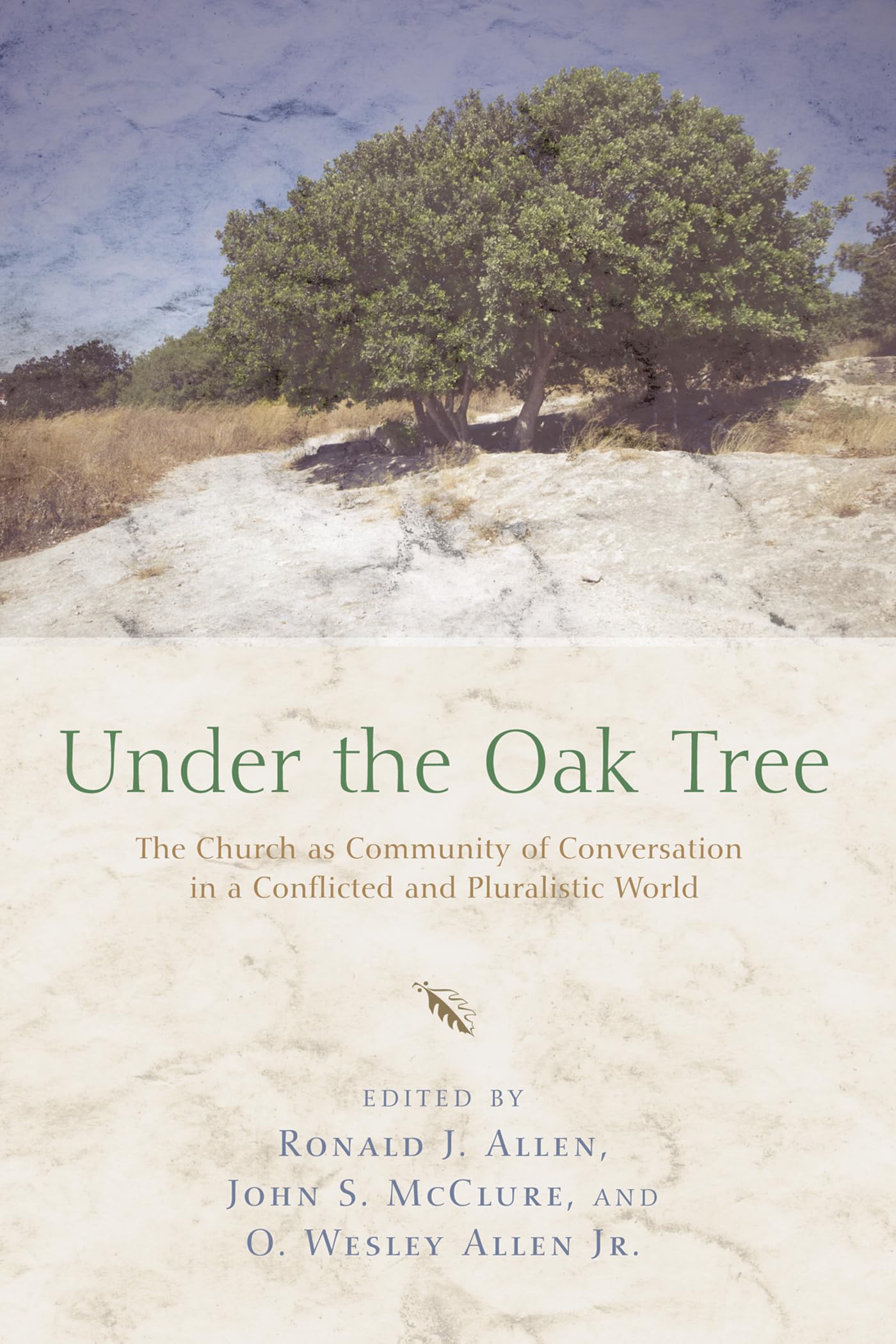 Under the Oak Tree: The Church as Community of Conversation in a Conflicted and Pluralistic World Religion & Esotericism